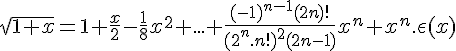 4$\sqrt{1+x}=1+\fr x2-\fr 18x^2+...+\fr{(-1)^{n-1}(2n)!}{(2^n.n!)^2(2n-1)}x^n+x^n.\epsilon(x)